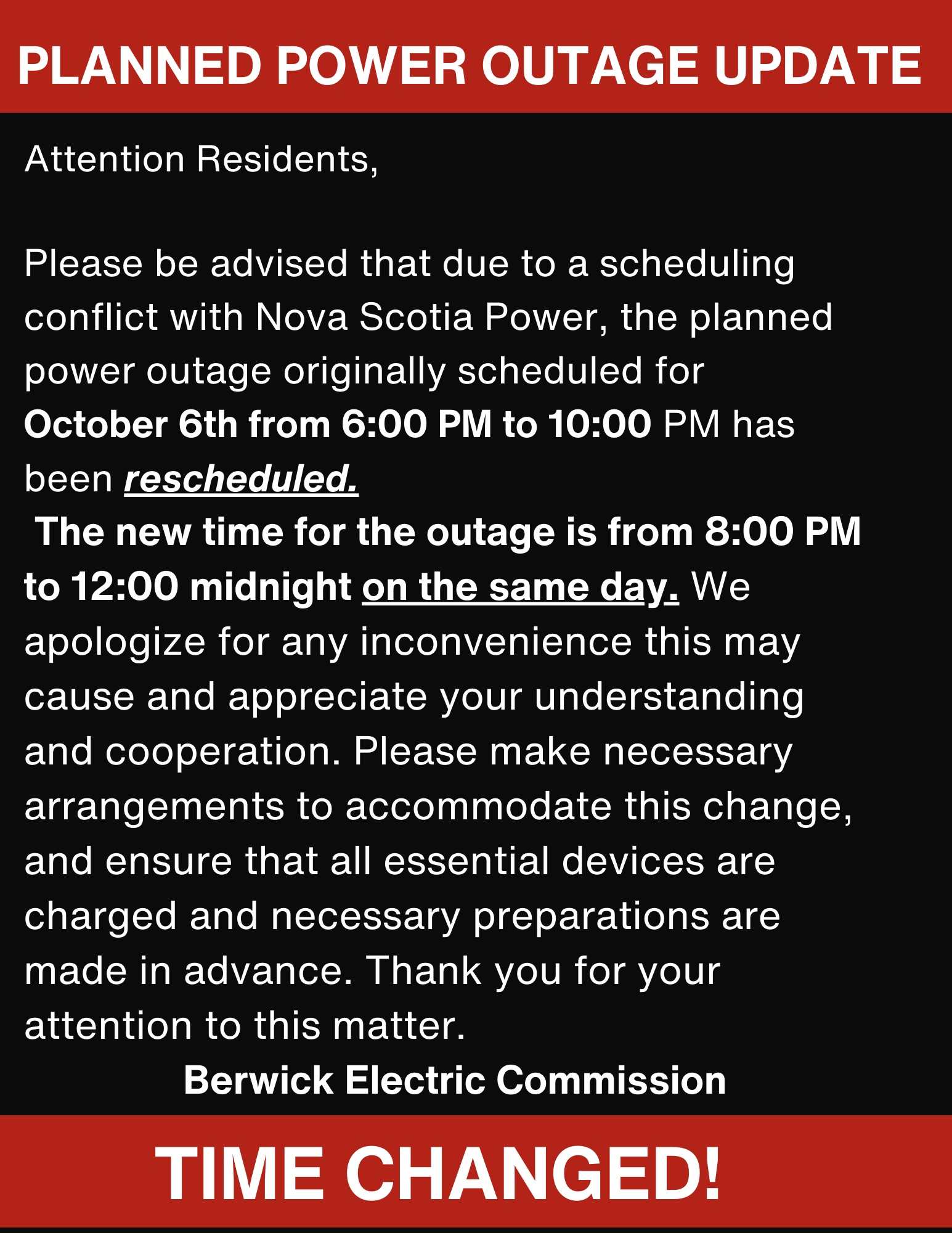 Attention Residents Please be advised that due to a scheduling conflict with Nova Scotia Power the planned power outage originally scheduled for October 6th from 600 PM to 1000 PM has been resch